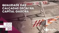 Qualidade das calçadas decai na capital gaúcha Qualidade das calçadas decai na capital gaúcha