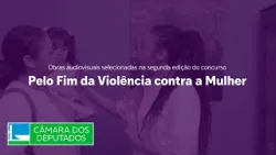 Filmes vencedores da 2ª edição do concurso Pelo Fim da Violência contra a Mulher