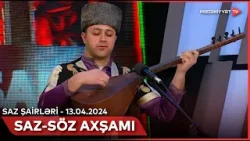 Saz-söz axşamı - Saz şairləri | 13.04.2024