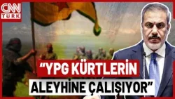 Hakan Fidan, Bölgeyi Uyardı: "YPG Kürtlerin Bölgede Azınlık Olmasına Çalışıyor"
