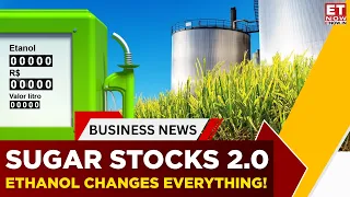 Sugar Is No Longer Enough! Why Companies Are Betting Big On Ethanol | Business News | ET Now
