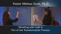 Wrestling with Guilt Is Part of the Transformation Process
