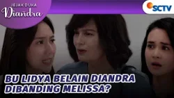 Bu Lidya Belain Diandra Dibanding Melissa | Jejak Duka Dianda - Episode 83