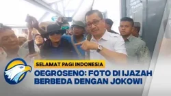 Oegroseno Soroti Ketidakmiripan Foto Jokowi dalam Ijazah | Selamat Pagi Indonesia