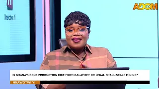 Is Ghana's Gold production Hike from Galamsey or Legal Small-Scale mining? - Nnawotwe Yi (22-08-26)