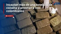 Detienen a tres colombianos con más de una tonelada de cocaína