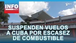 Info Martí | Suspenden vuelos a Cuba por escasez de combustible