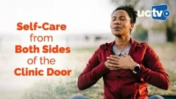 Filling Your Own Cup: Self-Care from Both Sides of the Clinic Door