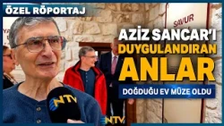 Returning to His Family Home After 50 Years: Nobel Laureate Aziz Sancar Speaks to NTV at His Hous...