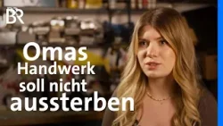 Bürsten binden als Erbe: Warum Sophie das Handwerk von ihrer Oma lernt | Was bleibt 6/6 | BR