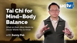 Tai Chi for Mind–Body Balance: What an East–West Medicine Doctor Wants You to Know