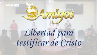 Devocional Iglesia Amigos el Tabernáculo "Libertad para testificar de Cristo"