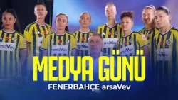 Fenerbahçe arsaVev Kadın Futbol Takımımızın Medya Günü