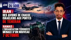Iran : des avions de chasse israéliens aux portes de Téhéran, le Hamas menace d'un nouveau 7 octobre
