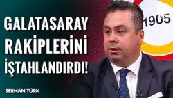 Serhan Türk'ten Flaş Yorumlar! "Galatasaray'ın Reaksiyon Gösterememesi Rakiplerini İştahlandırdı" Serhan Türk'ten Flaş Yorumlar! "Galatasaray'ın Reaksiyon Gösterememesi Rakiplerini İştahlandırdı"