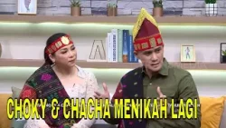Choky Sitohang & Chacha Menikah Kembali Setelah Usia Pernikahan 14 Tahun | FYP (27/02/24) Part 1