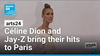 Céline Dion and Jay-Z bring their hits to Paris • FRANCE 24 English