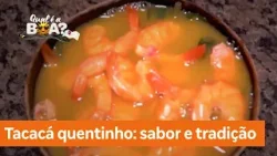 Qual é a Boa: O tacacá que atravessa gerações