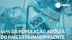 44% da população adulta do país está inadimplente