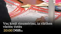 Veç krejt rinumërimi, ia rikthen vlerën votës - 18.01.2026