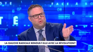 L'édito de Mathieu Bock-Côté : «La gauche radicale renoue-t-elle avec la révolution ?»