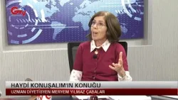 HAYDİ KONUŞALIM - UZMAN DİYETİSYEN MERYEM YILMAZ ÇABALAR HAYDİ KONUŞALIM - UZMAN DİYETİSYEN MERYEM YILMAZ ÇABALAR