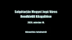 Salgótarján Megyei Jogú Város Rendkívüli Közgyűlése (2026.03.18)
