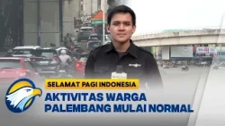Kabut Asap Palembang Berangsur Hilang Aktivitas Pekerja Kembali Normal - [ Selamat Pagi Indonesia]