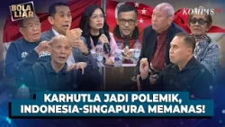 [FULL] DEBAT PANAS! Gerindra-Pakar Soal Karhutla dan Ketegangan Indonesia vs Singapura | BOLA LIAR