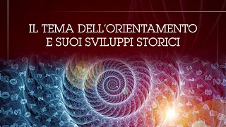 12. - Il tema dell'orientamento e suoi sviluppi storici