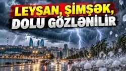 Həftənin son gününə gözlənilən hava proqnozu açıqlandı  | APA TV