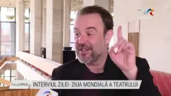 INTERVIUL ZILEI- ZIUA MONDIALĂ A TEATRULUI
