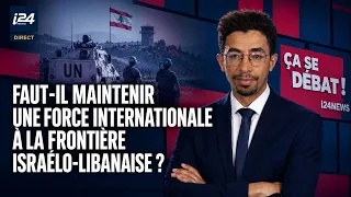 Faut-il maintenir une force internationale à la frontière israélo-libanaise ?