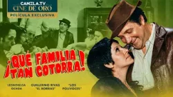 Qué Familia Tan Cotorra (1973) - PELÍCULA COMPLETAcon El Borras | CINE DE ORO | Canela.TV
