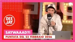 #SayWaaad - Puntata del 23 febbraio 2026 #SayWaaad - Puntata del 23 febbraio 2026