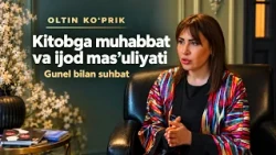 Kitobga muhabbat va ijod mas’uliyati: Gunel bilan suhbat | Oltin koprik (27.09.2026)
