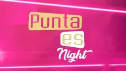 PUNTA ES Night - Programa 18- último - 28 DE FEBRERO de 2024 - Bloque 02