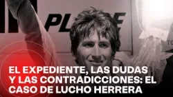 Lucho Herrera: el expediente, las dudas y las contradicciones