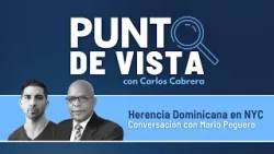 Punto de Vista | Herencia Dominicana en NYC