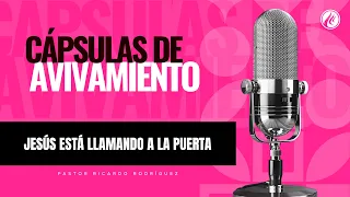 Jesús está llamando a la puerta | Cápsulas de Avivamiento | Podcast Cristiano | Llamado de Salvación