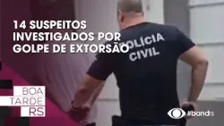 14 suspeitos investigados por golpe de extorsão