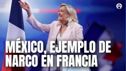 The "Mexicanization" of France? Marine Le Pen's controversial campaign remark