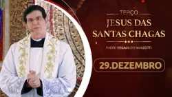 Terço e 9º dia da Novena de Jesus das Santas Chagas | 29/12/25