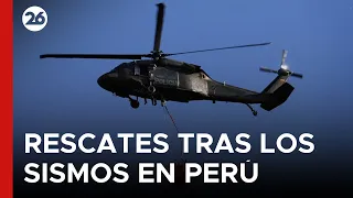 🇵🇪 PERU | Helicopter rescues continue following two earthquakes