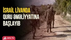 Hizbullaha qarşı olan məhdud quru əməliyyatı hansı məqsədi daşıyır? | APA TV