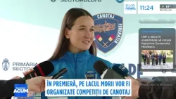 Canotajul ajunge pe Lacul Morii. Simona Radiș și sportivii din lotul olimpic au testat apa