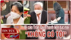 Bị cáo Trần Quí Thanh liên tục nói "không có tội" | Truyền hình Hậu Giang