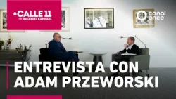#Calle11 - Entrevista con Adam Przeworski (20/02/2026)
