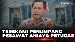 Missed Flight, Passenger Goes Berserk and Assaults Security Officer | KOMPAS SIANG