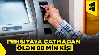 Son 5 ildə 88 min kişi pensiya yaşına çatmadan dünyasını dəyişib